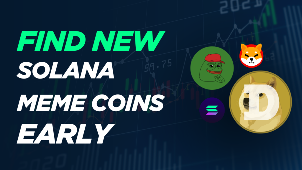 find new Solana meme coins early
